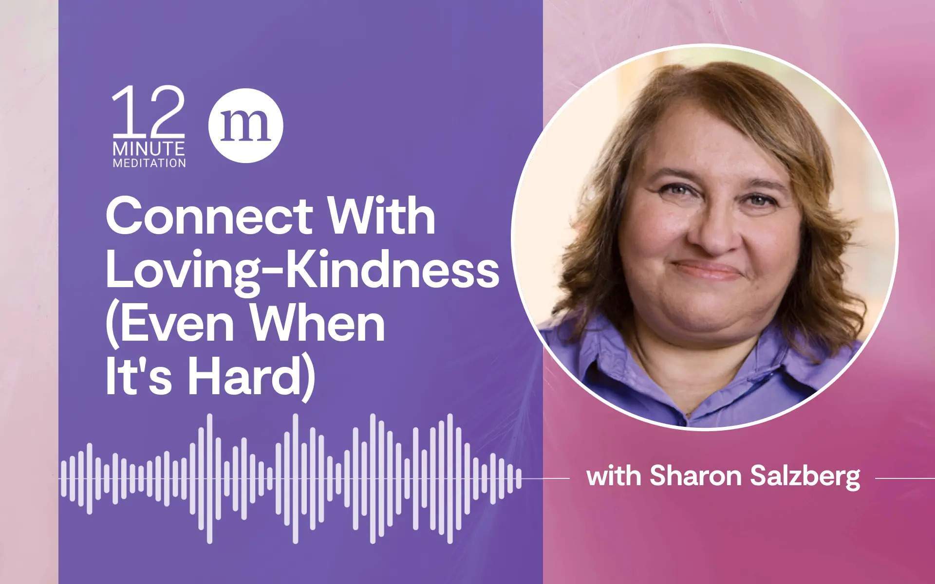Podcast cover with a smiling woman, text: Connect With Loving-Kindness—discover how to connect with loving-kindness even when it's hard.